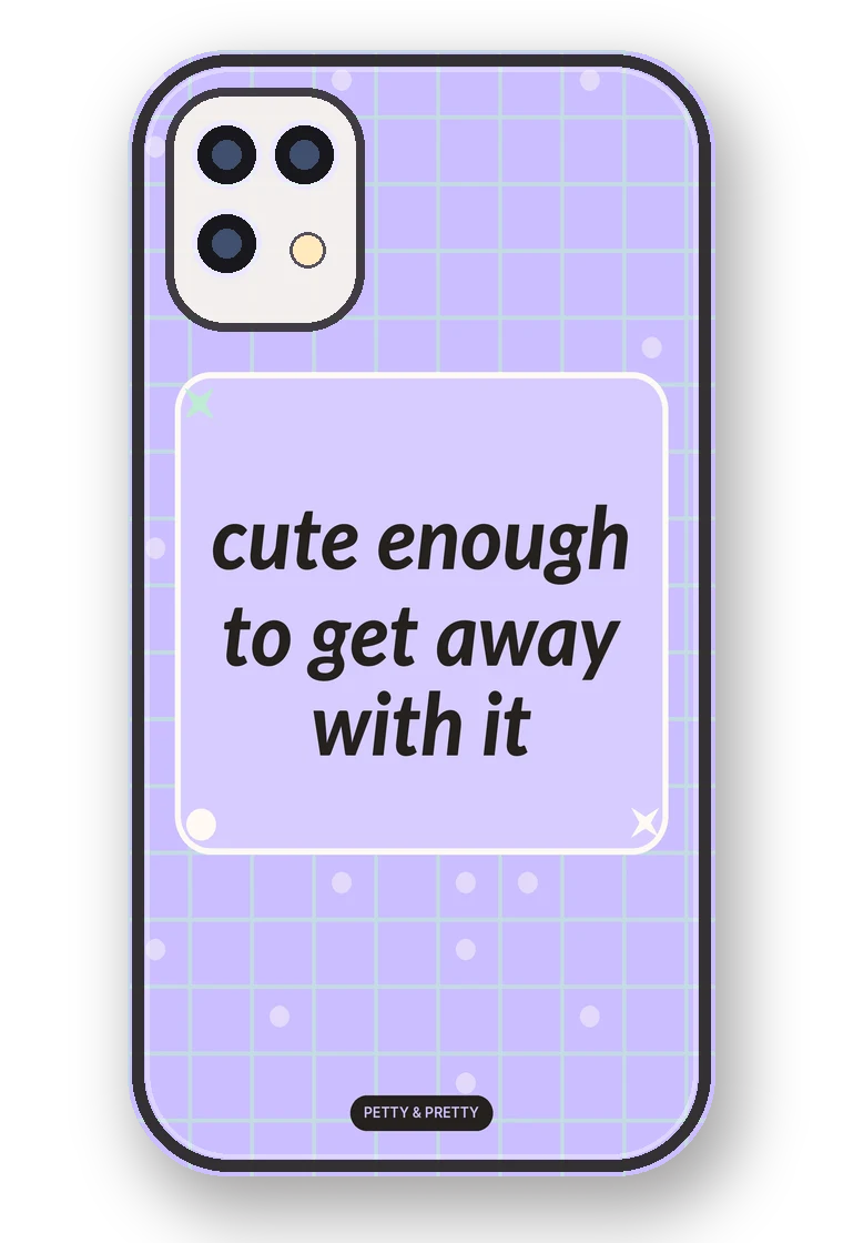 Cute Enough to Get Away with It phone case mockup